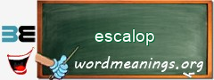 WordMeaning blackboard for escalop